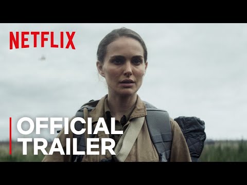 Annihilation | Official Trailer [HD] | Netflix