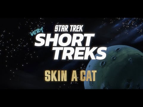 Star Trek: very Short Treks | Skin a Cat | StarTrek.com