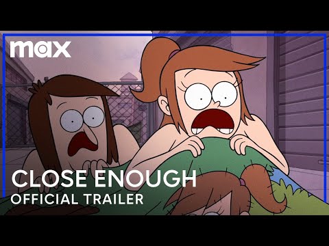 Close Enough | Official Trailer | Max