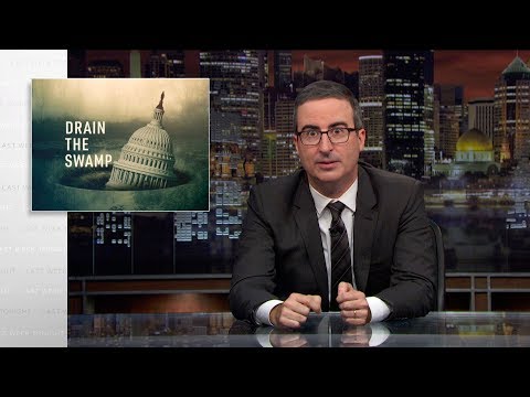 Drain the Swamp: Last Week Tonight with John Oliver (HBO)