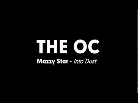 The OC Music - Mazzy Star - Into Dust