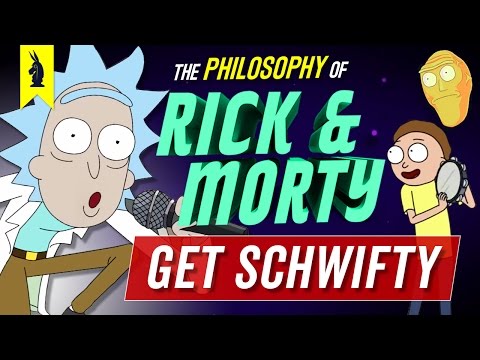 The Philosophy of Get Schwifty (Rick and Morty) – Wisecrack Edition