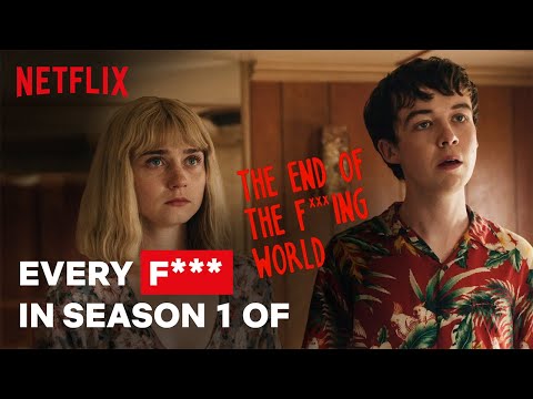 Every F*** | The End of the F***ing World | Netflix