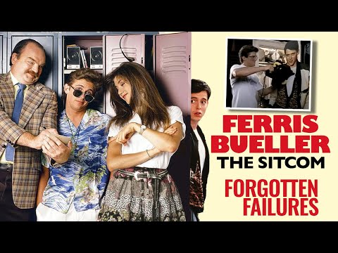Ferris Bueller: The Sitcom | Forgotten Failures