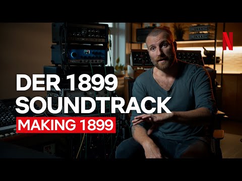 Wie der Soundtrack von 1899 entstand | Making 1899 | Netflix