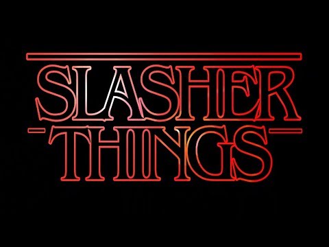 Slasher Things NETFLIX Trailer