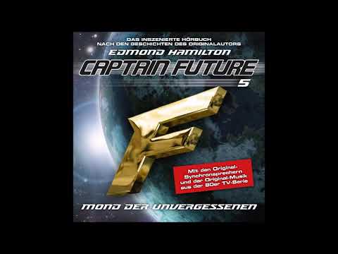 Captain Future (Edmond Hamilton) - Folge 05: Mond der Unvergessenen (Komplettes Hoerspiel)