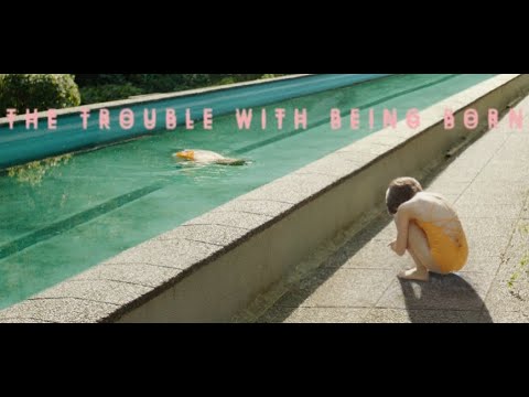The Trouble With Being Born - Trailer - Ab 1. Juli im Kino