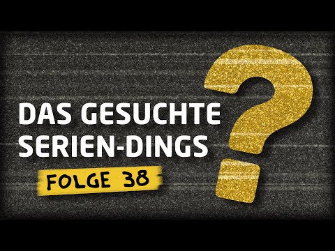 TV-Quiz: Das gesuchte Serien-Dings...?! (Folge 38)
