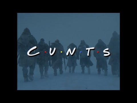 C•U•N•T•S • Game of Thrones • Season 7 Episode 6 Preview • Friends Parody