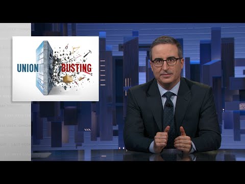 Union Busting: Last Week Tonight with John Oliver (HBO)