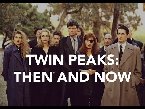 TWIN PEAKS - THEN &amp; NOW