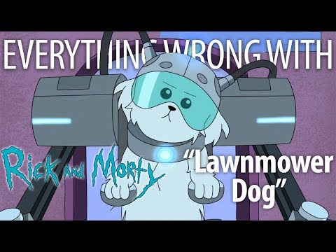 Everything Wrong With Rick and Morty &quot;Lawnmower Dog&quot;
