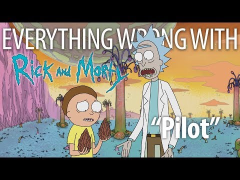 Everything Wrong With Rick and Morty &quot;Pilot&quot;