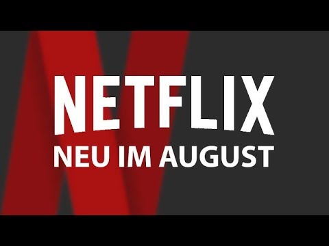 Netflix - Das ist neu im August 2018