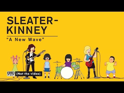 Sleater-Kinney - A New Wave [OFFICIAL VIDEO]