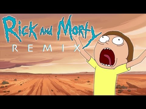 I Am Alive (Rick and Morty Remix)