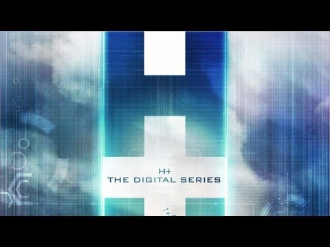 H+ The Digital Series - Official Trailer