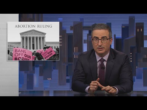 Abortion Ruling: Last Week Tonight with John Oliver (HBO)