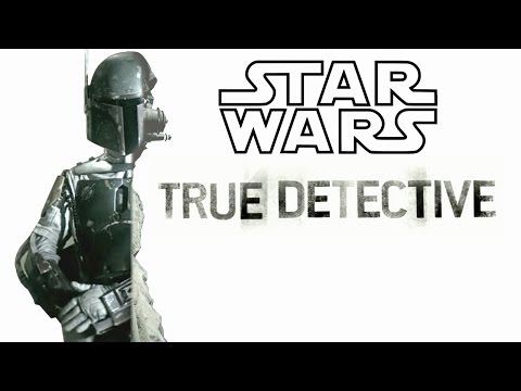 Star Wars: True Detective Style - Star Wars Explained