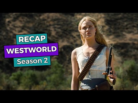 Westworld: Season 2 RECAP