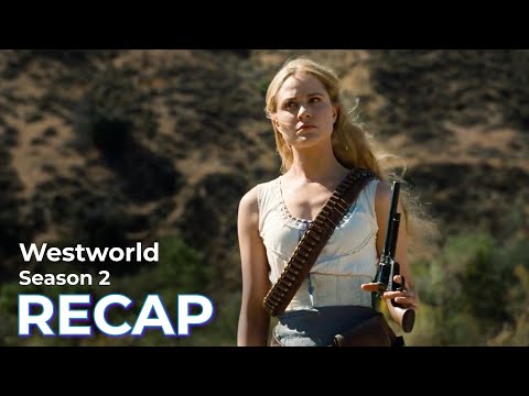 Westworld: Season 2 RECAP