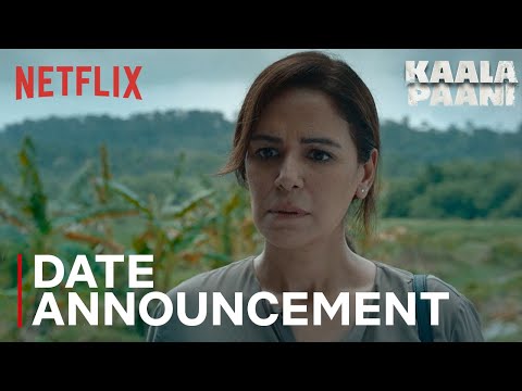 Kaala Paani | Date Announcement | Mona Singh, Ashutosh Gowariker &amp; Amey Wagh | Netflix India