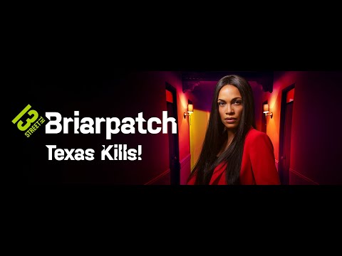 Trailer: &quot;Briarpatch - Texas Kills!&quot; - ab 2. September auf 13th Street