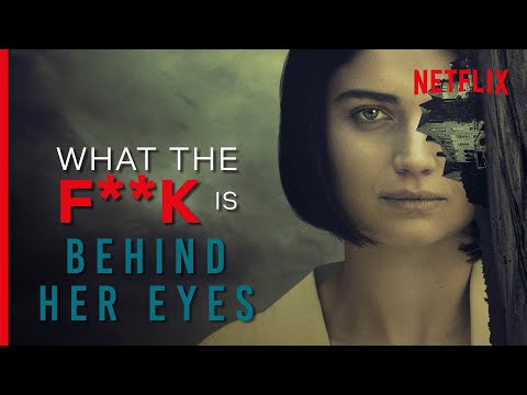 WTF is… Behind Her Eyes?! | Netflix