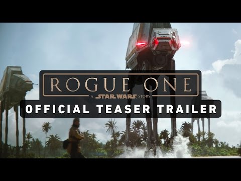 ROGUE ONE: A STAR WARS STORY Official Teaser Trailer