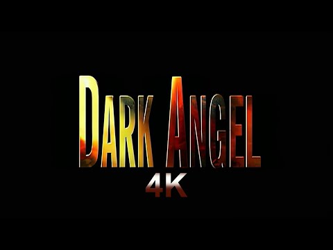 DARK ANGEL - SEASON1 - Opening credits in 4K