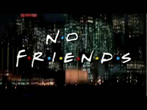 No Friends