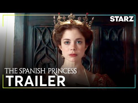 The Spanish Princess Part 2 | Official Trailer | STARZ