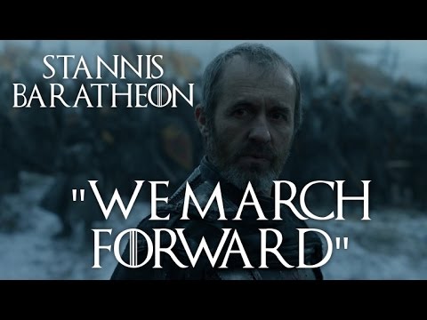 Stannis Baratheon | We March Forward