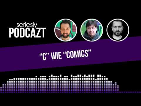 seriesly podcAZt Staffel 2: #C wie Comics