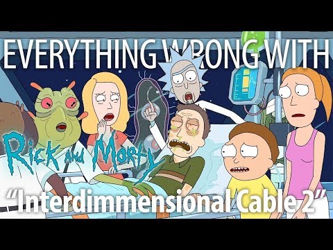 Everything Wrong With Rick and Morty &quot;Interdimensional Cable 2&quot;