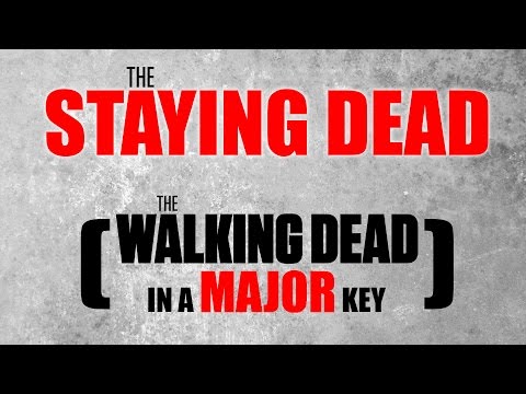 The Staying Dead: The Walking Dead Theme in a Major Key