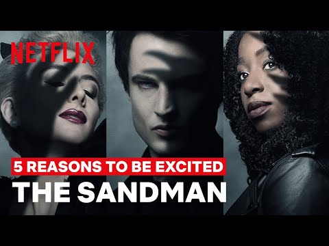 5 Reasons to Be Excited for THE SANDMAN | Netflix Geeked