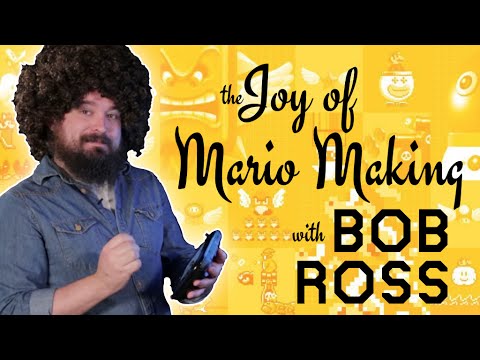 The Joy Of Mario Making - Bob Ross Makes A Super Mario Level