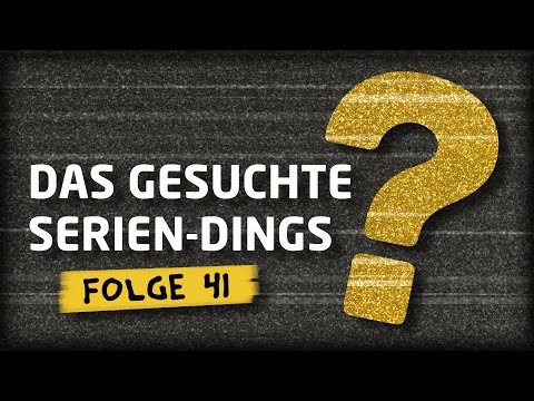 TV-Quiz: Das gesuchte Serien-Dings...?! (Folge 41)