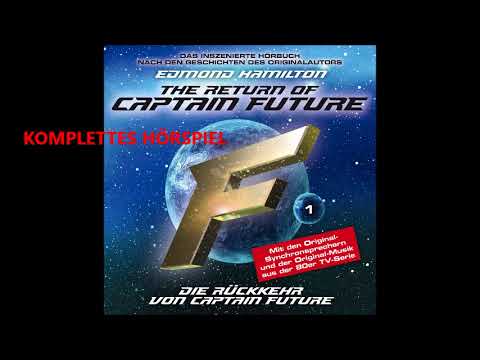 Captain Future (Edmond Hamilton) - Folge 1: Die Rückkehr von Captain Future (Komplettes Hörspiel)