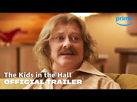 The Kids in the Hall - Official Red Band Trailer | Prime Video