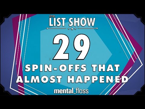 29 Spin-Offs that Almost Happened - mental_floss List Show Ep. 441