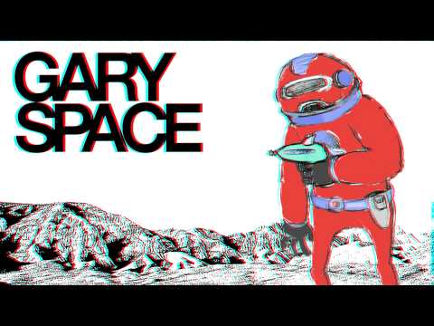 Gary Space: EPISODE 1