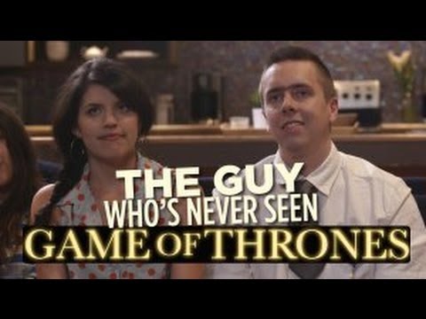 The Guy Who&#039;s Never Seen Game of Thrones