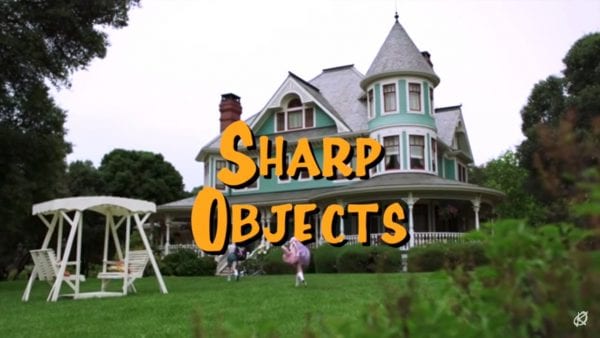 Sharp Objects Intro im Full House Style