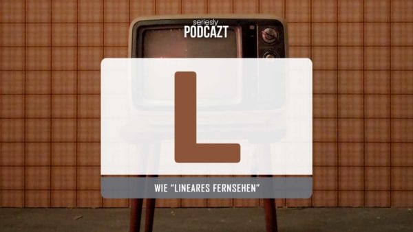 seriesly-podcAZt-lineares-fernsehen