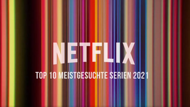 TOP 10 meistgesuchte Serien des Jahres 2021