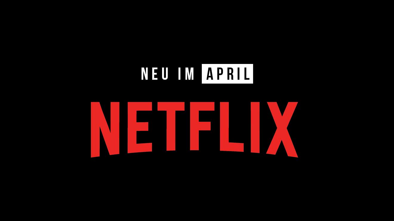 Netflix: Neue Serien(staffeln) und Filme im April 2023