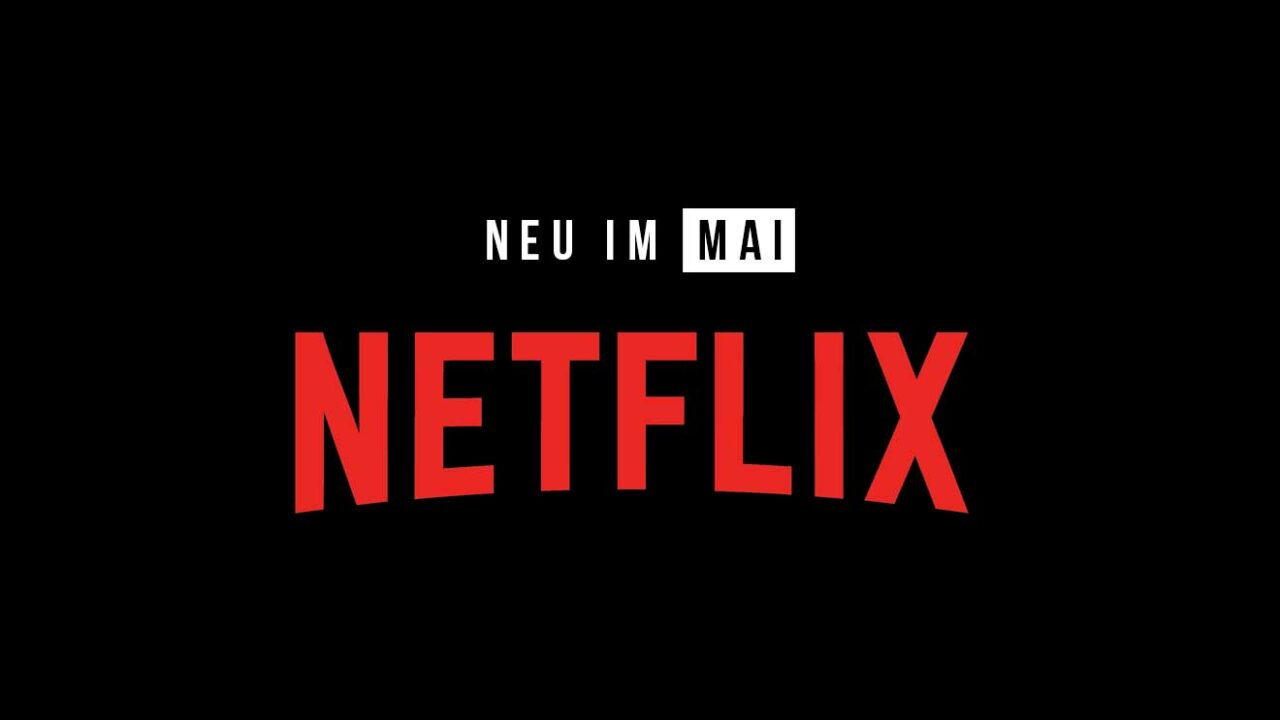 Netflix: Neue Serien(staffeln) und Filme im Mai 2024